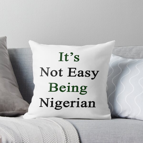 Item preview, It's Not Easy Being Nigerian  designed and sold by supernova23.