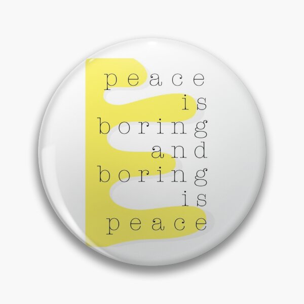 Item preview, Peace Is Boring And Boring Is Peace designed and sold by veggdesign.