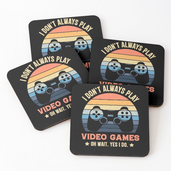 Item preview, I Don't Always Play Video Games Oh Wait Yes I Do Gaming designed and sold by RedQuality.