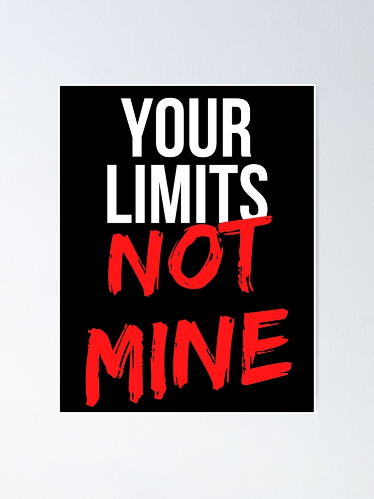 Their Limits, Not Yours {Poster} Their Limits, Not Yours {Poster}