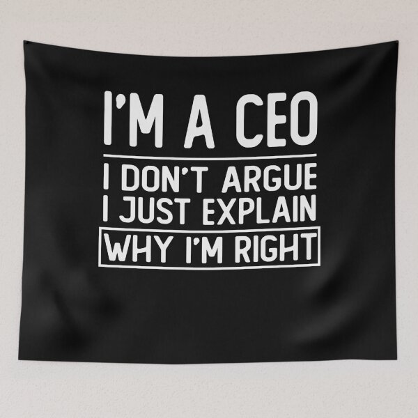 Item preview, i m a ceo i don t argue i just explain why i m right funny ceo gift designed and sold by alaechamlal.
