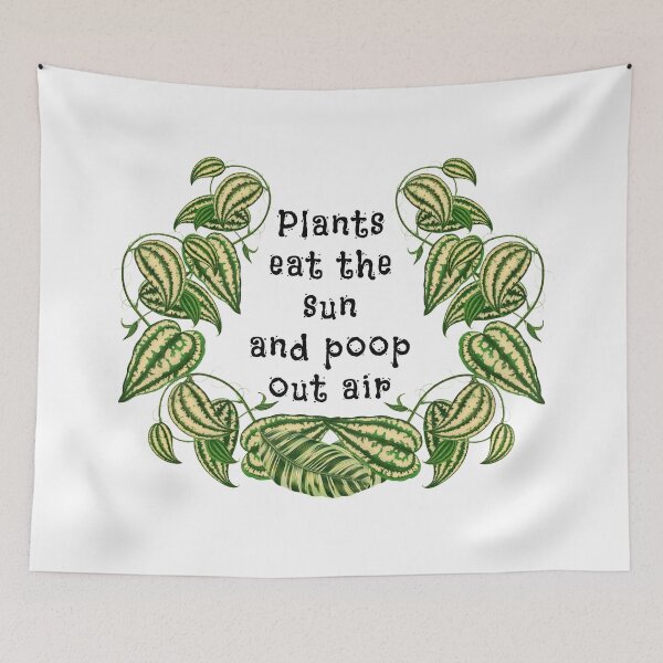 Item preview, Plants can eat the sun and poop out air funny quote designed and sold by PG Illustration.