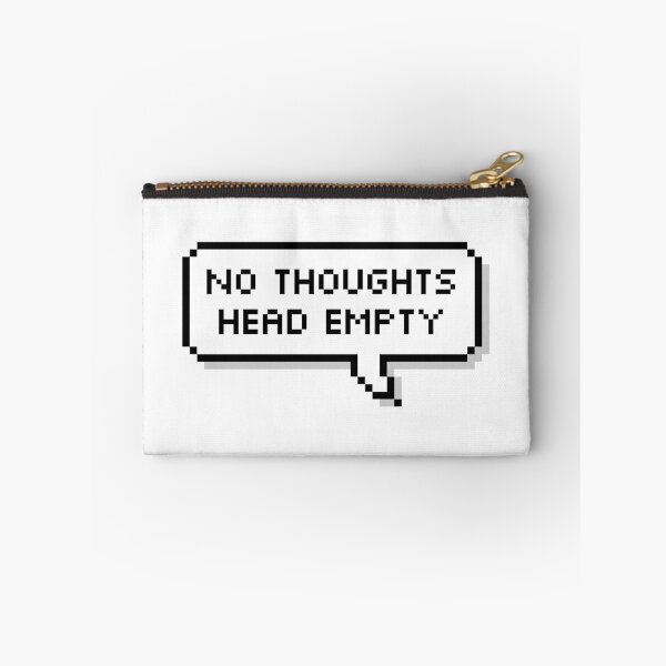 Item preview, No Thoughts Head Empty designed and sold by Sour Soul.