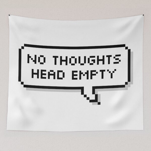 Item preview, No Thoughts Head Empty designed and sold by Sour Soul.