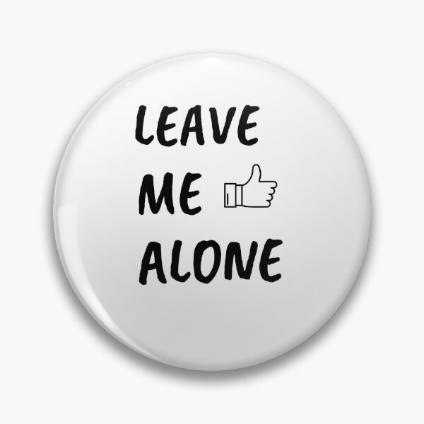 Item preview, LEAVE ME ALONE designed and sold by AllGoodViBesCo.