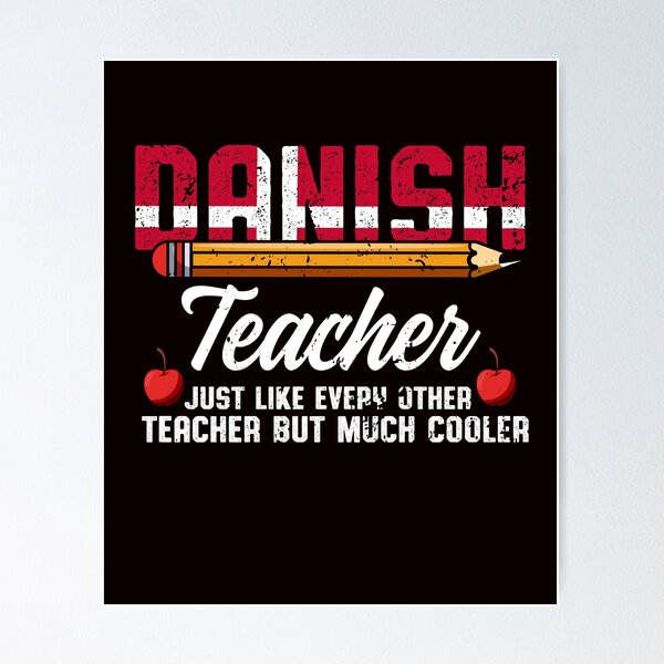 Item preview, Danish Teacher Just Like Every Other Teacher But Much Cooler designed and sold by MagicSD Designs.
