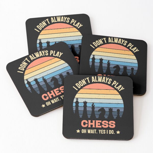 Item preview, I Don't Always Play Chess Oh Wait Yes I Do  designed and sold by RedQuality.