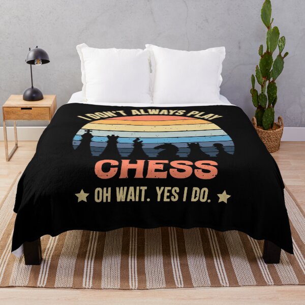 Item preview, I Don't Always Play Chess Oh Wait Yes I Do  designed and sold by RedQuality.