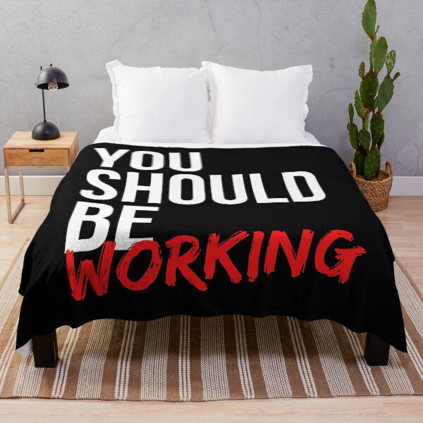 Item preview, You Should Be Working - Motivational Mindset designed and sold by CWolff.
