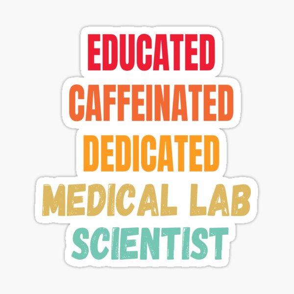 Item preview, EDUCATED CAFFEINATED DEDICATED MEDICAL LAB SCIENTIST designed and sold by Hippiesole.