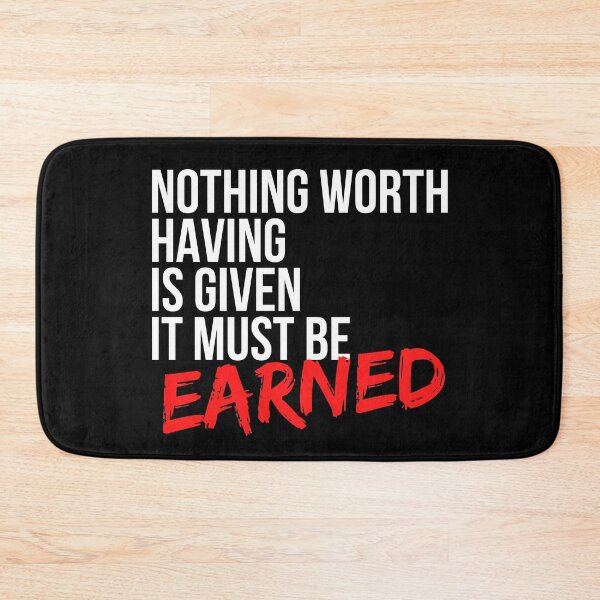 Item preview, Nothing Worth Having Is Given It Must Be Earned - Motivational Mindset designed and sold by CWolff.