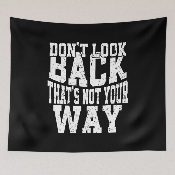 Item preview, Don't Look Back That's Not Your Way designed and sold by YAHIA-14.