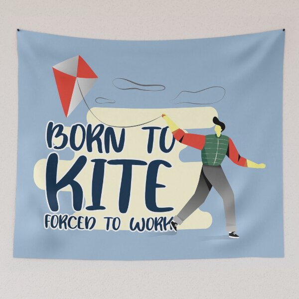 Item preview, Born to kite forced to work designed and sold by crazycollective.