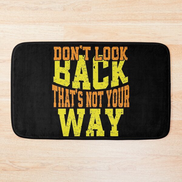 Item preview, Don't Look Back That's Not Your Way designed and sold by YAHIA-14.
