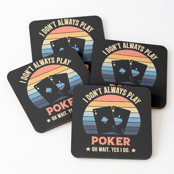 Item preview, I Don't Always Play Poker Oh Wait Yes I Do  designed and sold by RedQuality.