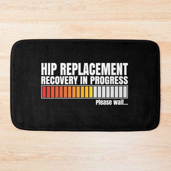 Item preview, Hip Replacement Recovery In Progress designed and sold by RoguePixel.