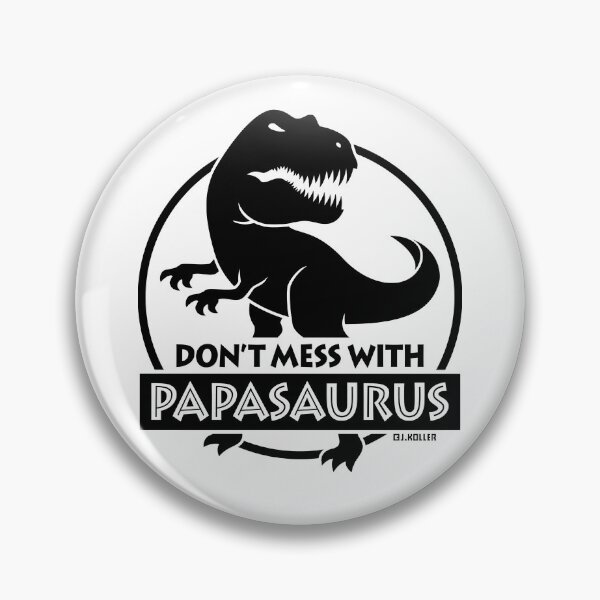 Item preview, Don’t Mess With Papasaurus (Daddy / Father / POS) designed and sold by Roderix.