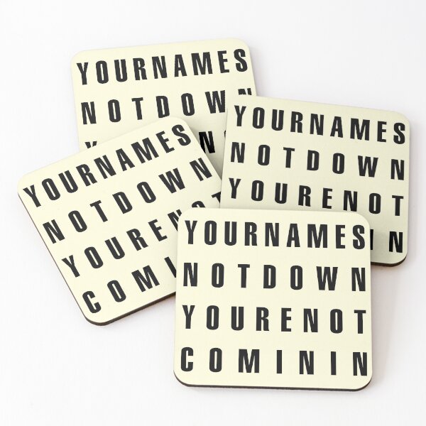 Item preview, Your Names Not Down You're Not Coming In designed and sold by metrodesignuk.