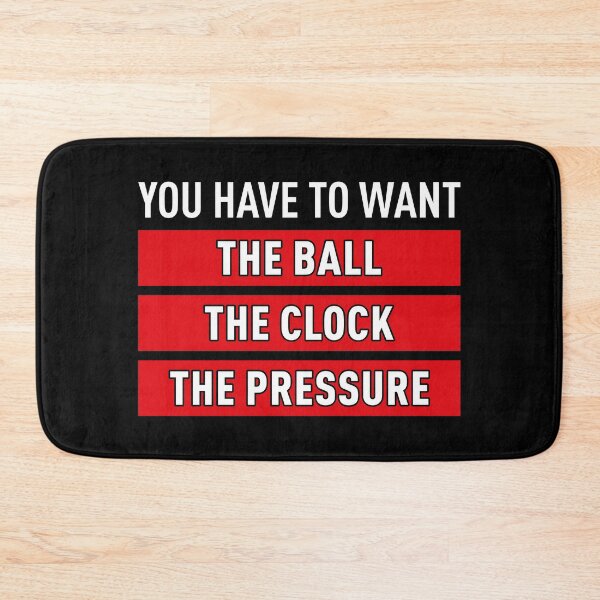 Item preview, You Have To Want The Ball The Clock The Pressure (Black BG) designed and sold by FilipeFerreira.
