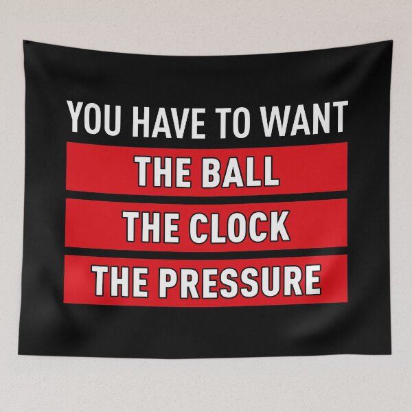 Item preview, You Have To Want The Ball The Clock The Pressure (Black BG) designed and sold by FilipeFerreira.