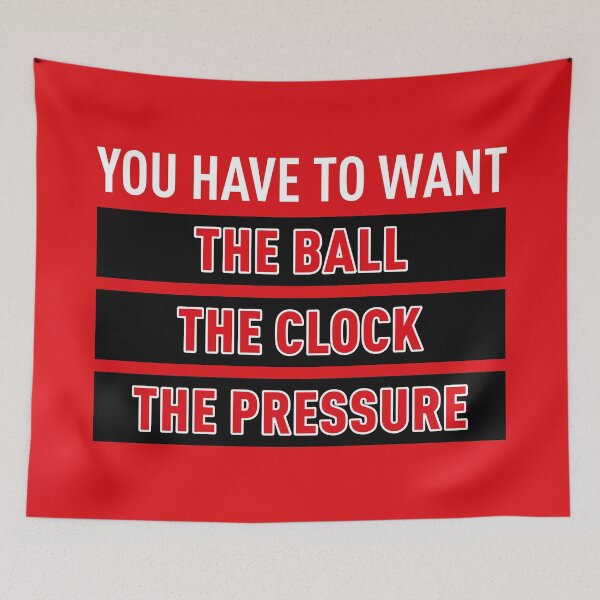 Item preview, You Have To Want The Ball The Clock The Pressure (Red BG) designed and sold by FilipeFerreira.