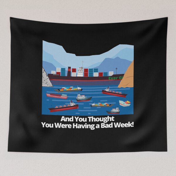 Item preview, Suez Canal Boat Stuck Bad Week designed and sold by Designs24U.