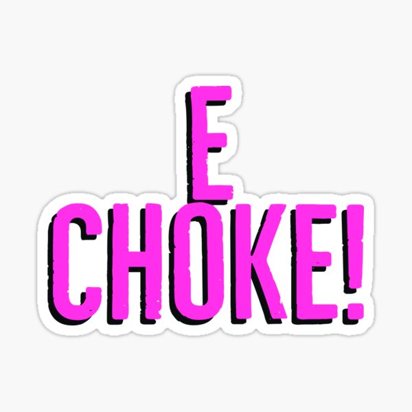 e choke meaning