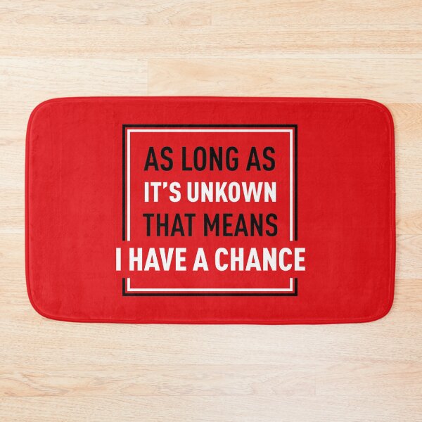 Item preview, Long As It's Unkown That Means I Have A Chance (Red BG) designed and sold by FilipeFerreira.