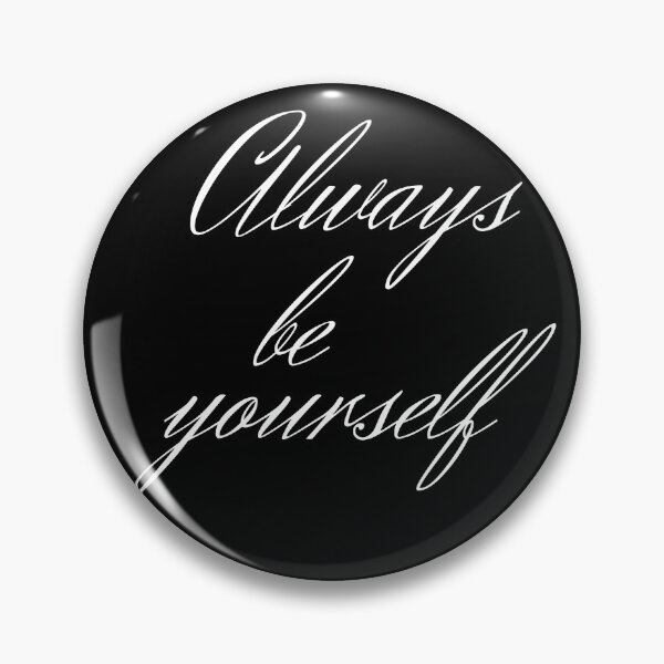 Item preview, Always be yourself designed and sold by fowons.