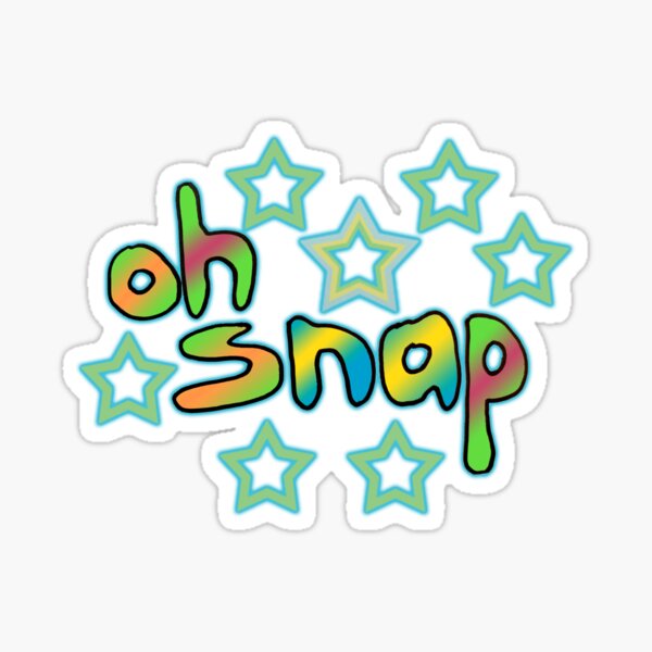 oh snap Sticker