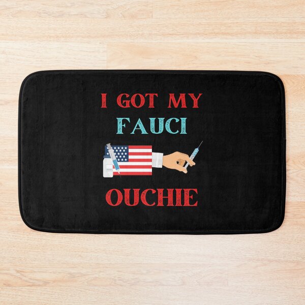 Item preview, I Got My Fauci Ouchie Vaccine Doctor Fauci designed and sold by WoodburyLake.
