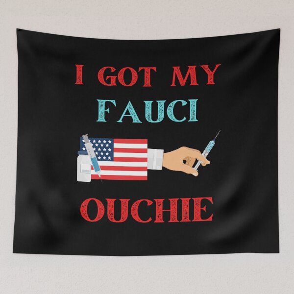 Item preview, I Got My Fauci Ouchie Vaccine Doctor Fauci designed and sold by WoodburyLake.