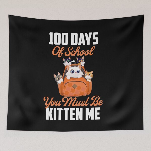 Item preview, 100 Days Of School You Must Be Kitten Me 100th Day of School designed and sold by wackodesign.