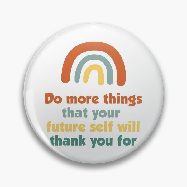 Item preview, Do more things that your future self will thank you for designed and sold by SerenaChoe.