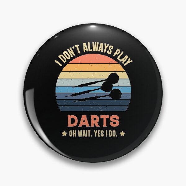 Item preview, I Don't Always Play Darts Oh Wait Yes I Do  designed and sold by RedQuality.