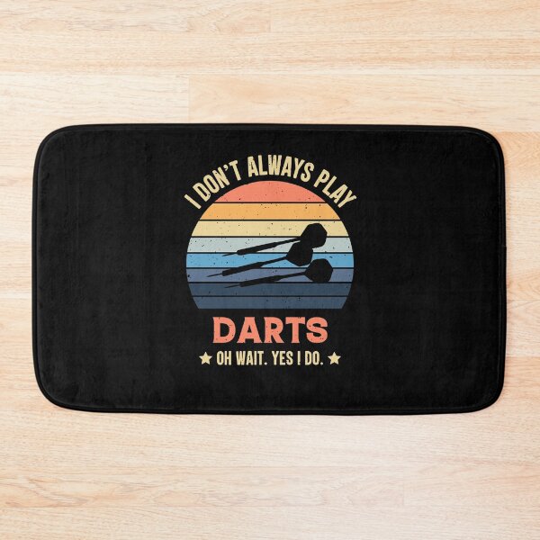 Item preview, I Don't Always Play Darts Oh Wait Yes I Do  designed and sold by RedQuality.