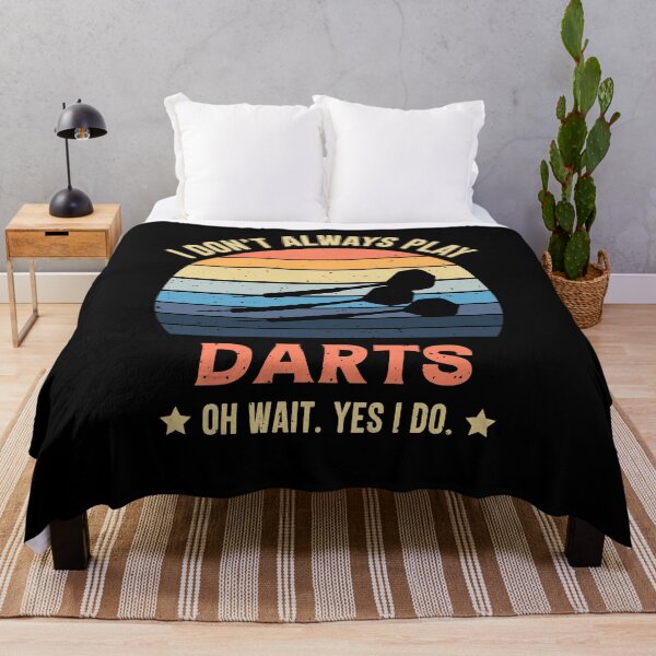 Item preview, I Don't Always Play Darts Oh Wait Yes I Do designed and sold by RedQuality.
