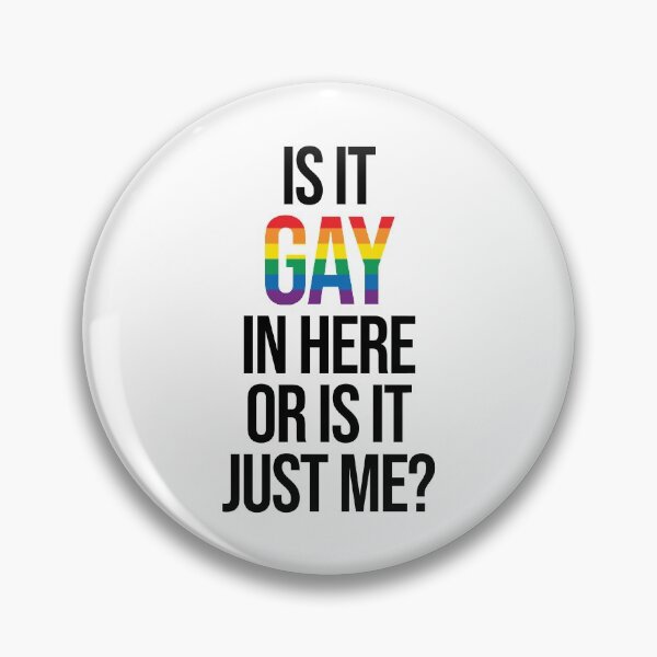 Item preview, Gay Pride, Is it Gay in Here or is it just Me designed and sold by SoLarghi.