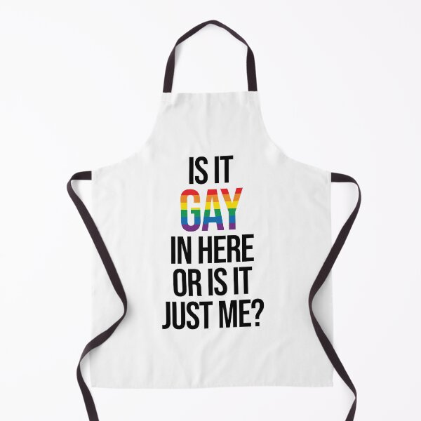 Item preview, Gay Pride, Is it Gay in Here or is it just Me designed and sold by SoLarghi.