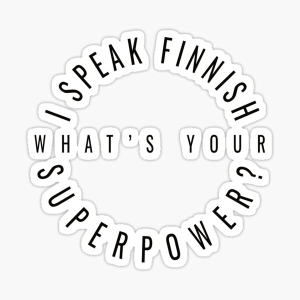 Item preview, I speak Finnish - What's your Superpower? bw designed and sold by knappidesign.