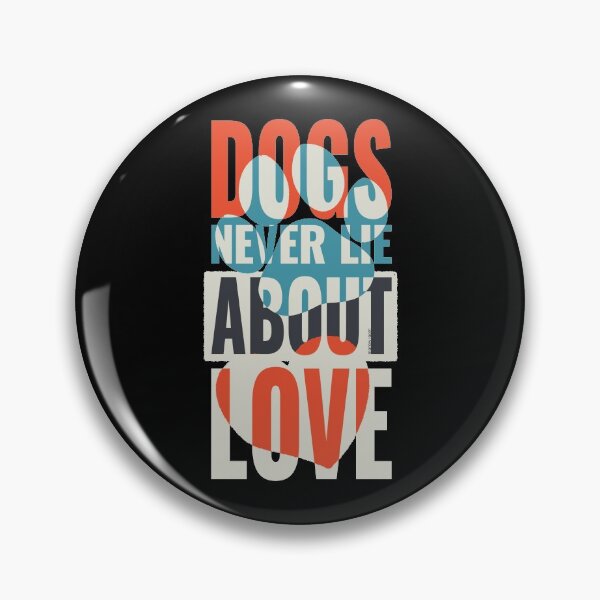 Item preview, DOGS NEVER LIE ABOUT LOVE designed and sold by MarlowLoom.