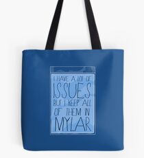 I Keep My Issues in Mylar Tote Bag