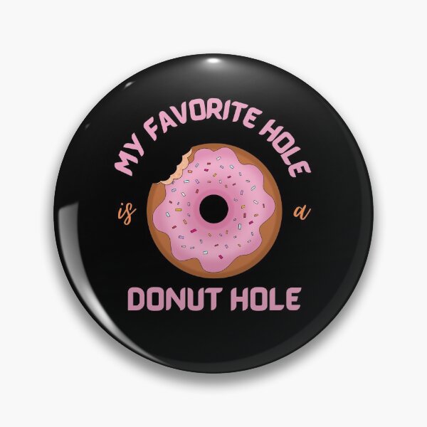 Item preview, My favorite hole is a donut hole designed and sold by Gerhanj.