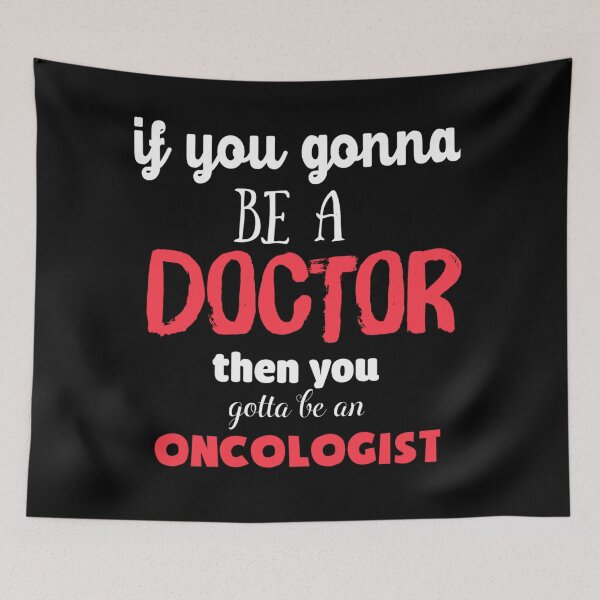 Item preview, If you gonna be a doctor then you gotta be an oncologist designed and sold by The Nova Prints .