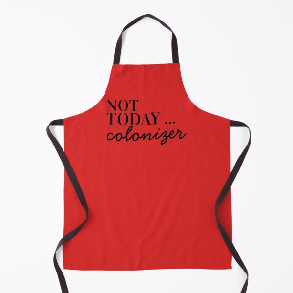 Item preview, Not today colonizer designed and sold by ArtDeziGn.