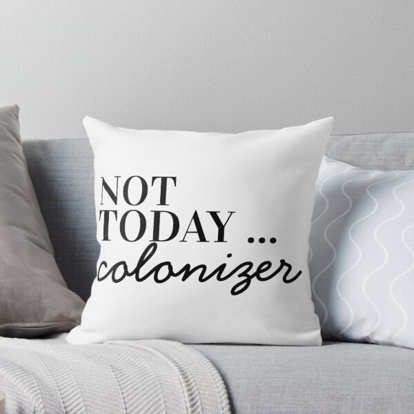 Item preview, Not today colonizer designed and sold by ArtDeziGn.