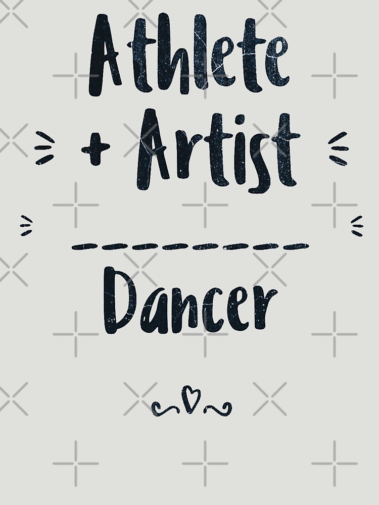 Athlete + Artist = Dancer Ballerina Ballet Dancing Gift by AYACHI90