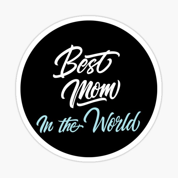 Mothers day gift | Best mom in the world | Black white turquoise Sticker