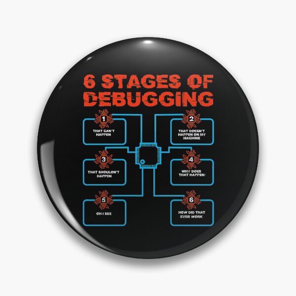 Item preview, 6 Stages of Debugging Computer Programmer Geek Nerd Coder designed and sold by wackodesign.