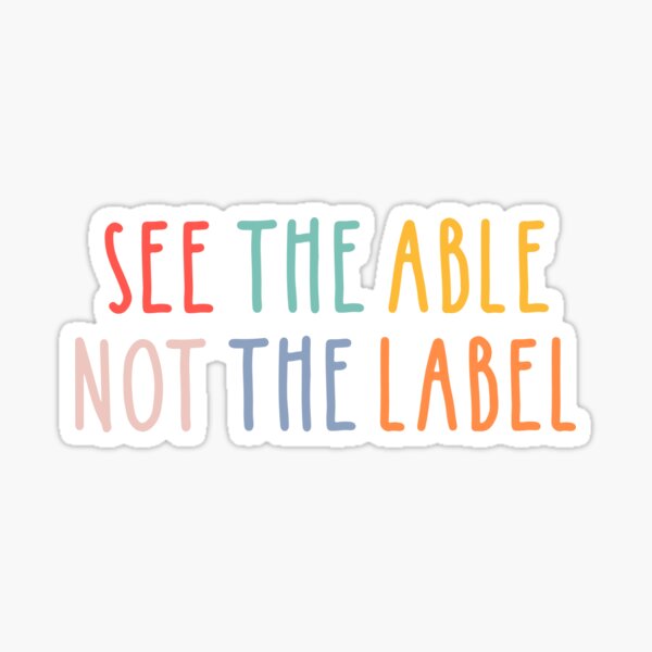 See the able not the label Sticker